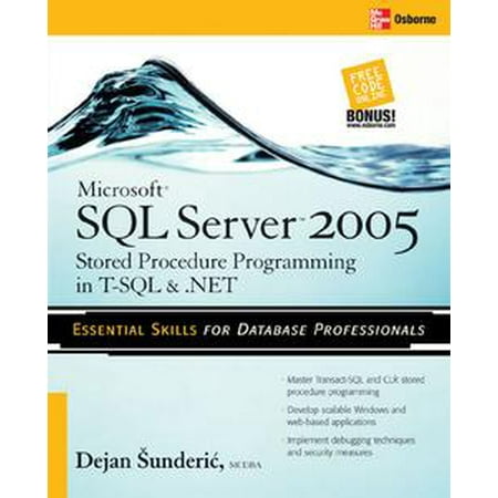 Microsoft SQL Server 2005 Stored Procedure Programming in T-SQL & .NET -