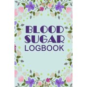 Blood Sugar Logbook: Professional Diabetic Diary. Glucose Monitoring Logbook - Record 2 Full Year2 Blood Sugar Levels (B