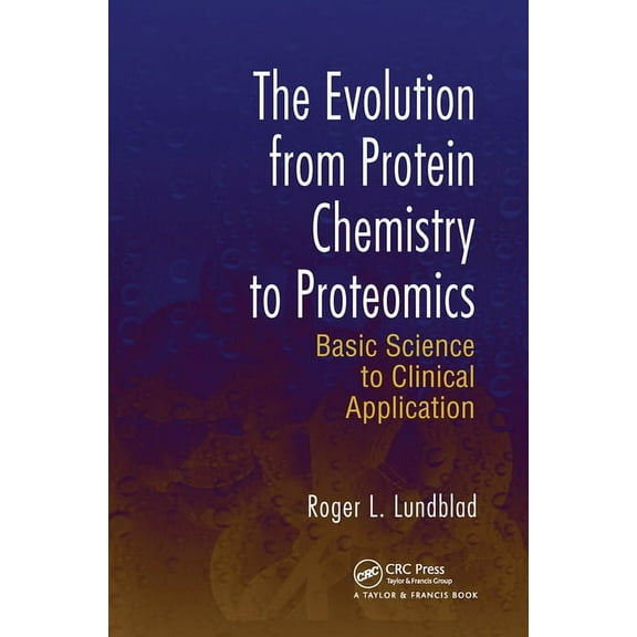 The Evolution from Protein Chemistry to Proteomics: Basic Science to Clinical Application, (Paperback)