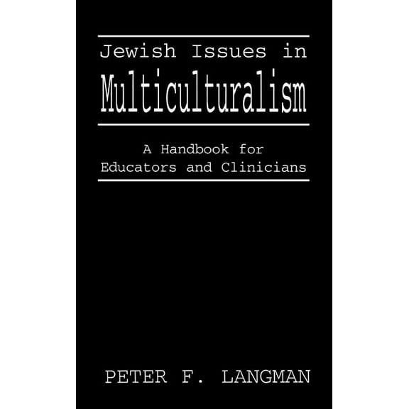 Jewish Issues in Multiculturalism: A Handbook for Educators and Clinicians, (Hardcover)