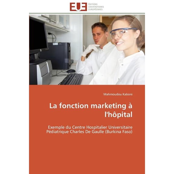 Omn.Univ.Europ.: La Fonction Marketing À l'Hôpital (Paperback)