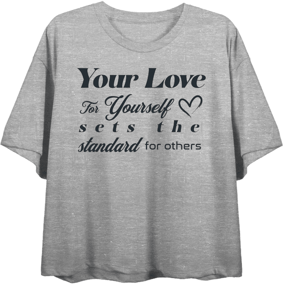 "Your Love for Yourself Sets the Standard for Others" Women's Heather Gray Crew Neck Short Sleeve Top-Large