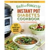 Fix-It and Forget-It: Fix-It and Forget-It Instant Pot Diabetes Cookbook : 127 Super Easy Healthy Recipes (Paperback)