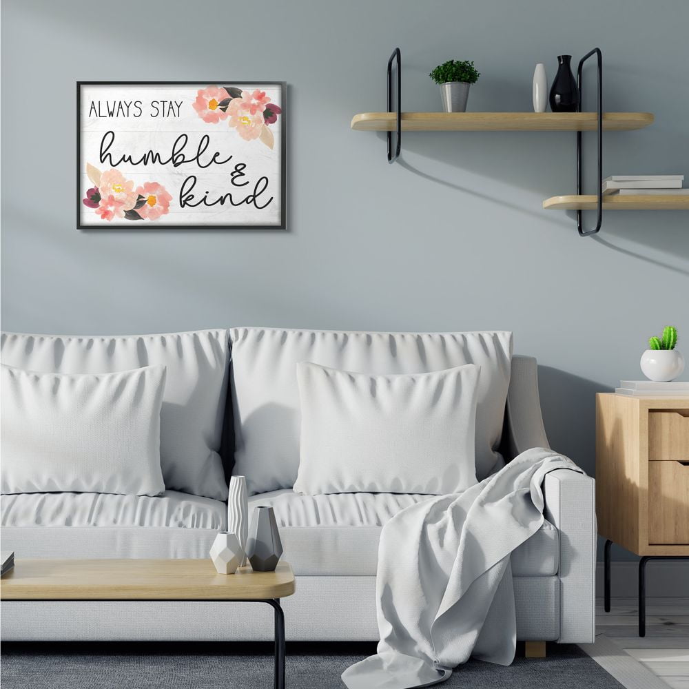 Stupell Industries Always Stay Humble and Kind Quote Floral Charm Framed Wall Art Design by Daphne Polselli