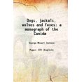 thumbnail image 1 of Chiens, Chacals, Loups et Renards une Monographie du Canidé 1890 [Relié], 1 of 1