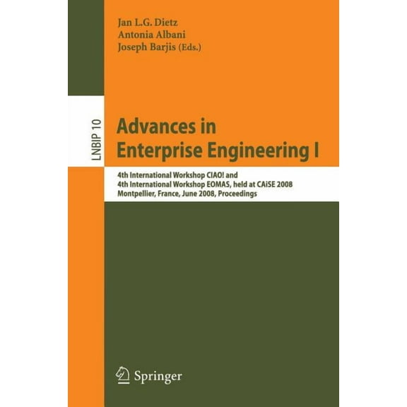 Lecture Notes in Business Information Pr Advances in Enterprise Engineering I: 4th International Workshop Ciao! and 4th International Workshop Eomas, Held at Cai, Book 10, (Paperback)