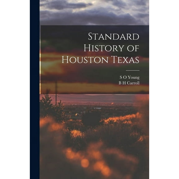 Standard History of Houston Texas (Paperback)