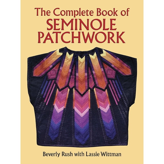 Pre-Owned The Complete Book of Seminole Patchwork (Paperback) 0486276171 9780486276175