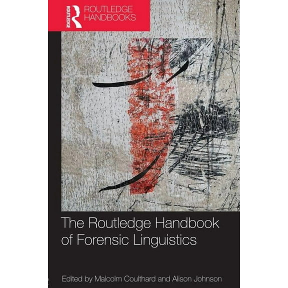 Routledge Handbooks in Applied Linguisti The Routledge Handbook of Forensic Linguistics, (Paperback)