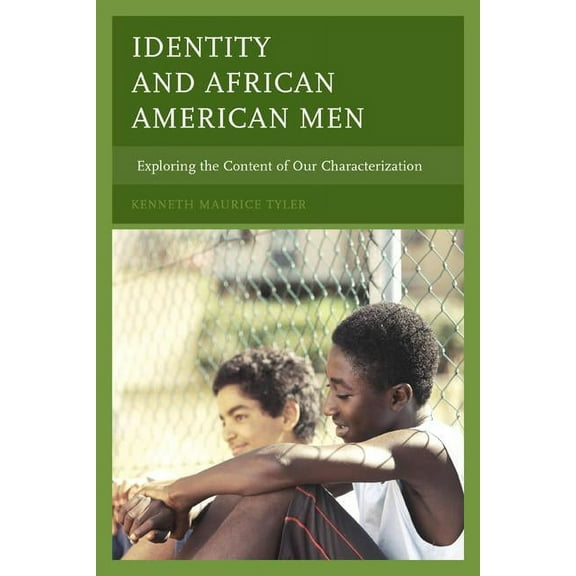 Identity and African American Men: Exploring the Content of Our Characterization, (Paperback)