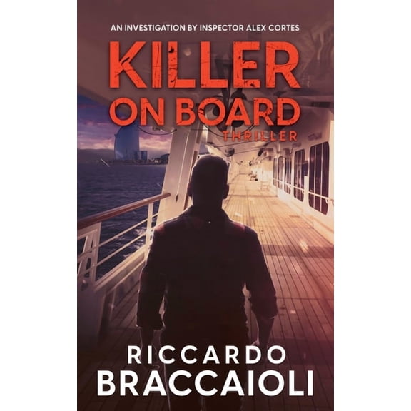 Inspector Alex Cortes - Police Crime and Killer on Board: An Investigation by Inspector Alex Cortes, Book 2, (Paperback)