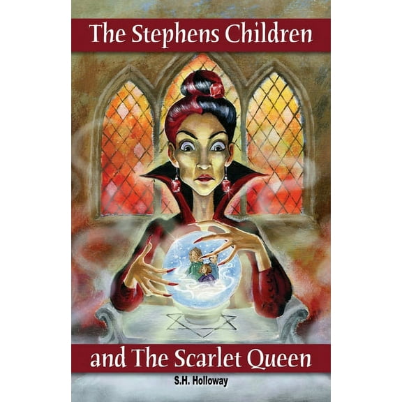 The Stephens Children and the Scarlet Queen, (Paperback)