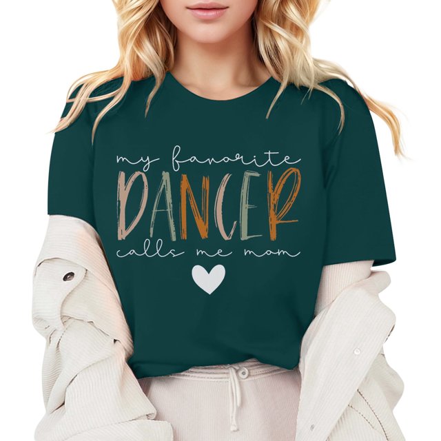 Camiseta «My Favorite Dancer Call Me Mom» (Mi bailarina favorita, llámame mamá): cuello redondo, estampado a doble cara, versátil para ocasiones informales y fiestas, lavable a máquina, corte favor