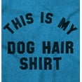 thumbnail image 2 of Dog Hair Shirt Cute Pet Owner Puppy Men's Graphic T Shirt Tees Brisco Brands 3X, 2 of 6