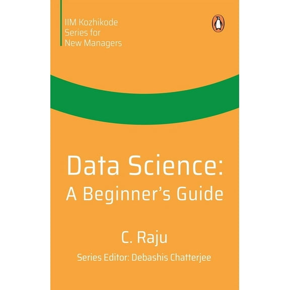 Data Science: A Beginner's Guide, (Paperback)