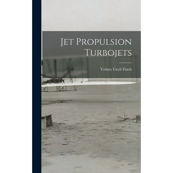Jet Propulsion Turbojets, (Hardcover)