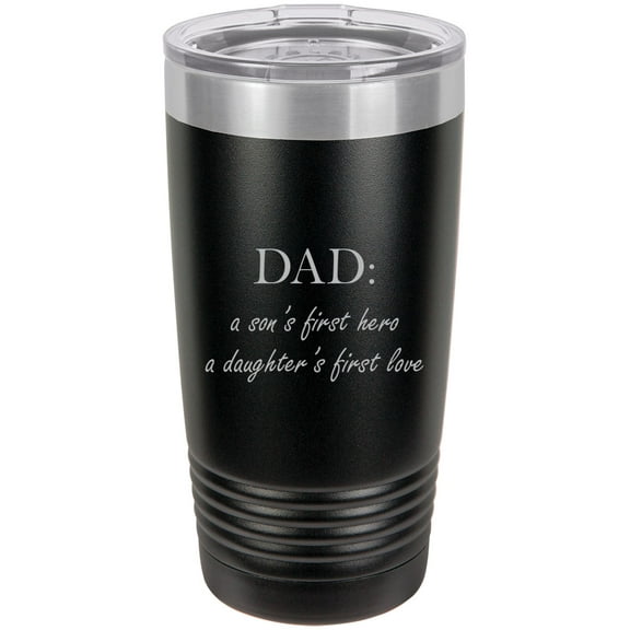 Dad: a son's first hero a daughter's first love Stainless Steel Engraved Insulated Tumbler 20 Oz Travel Coffee Mug, Black
