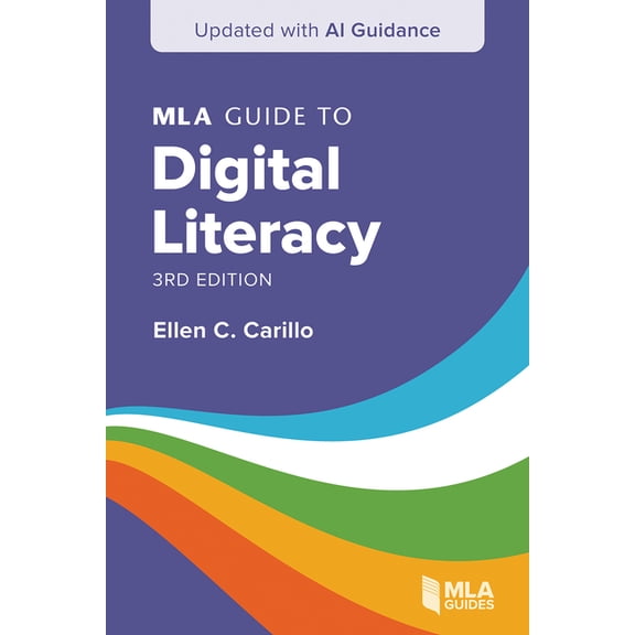 MLA Guides MLA Guide to Digital Literacy (Updated with AI Guidance), (Paperback)
