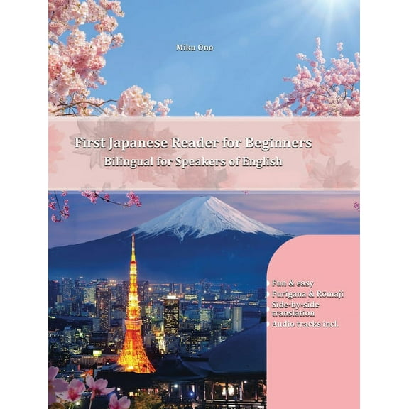 Graded Japanese Readers First Japanese Reader for Beginners: Bilingual for Speakers of English Beginner Elementary (A1 A2), Book 1, (Hardcover)