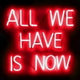 thumbnail image 2 of Carr, Hailey 15x15 White Modern Wood Framed Museum Art Print Titled - Neon All We Have Is Now RB, 2 of 4