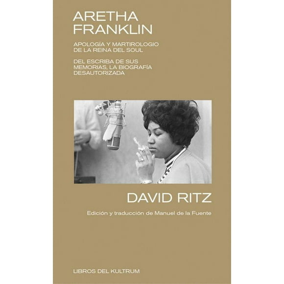 Aretha Franklin. Apología y martirologio de la reina del soul Libros del Kultrum 9788412184211