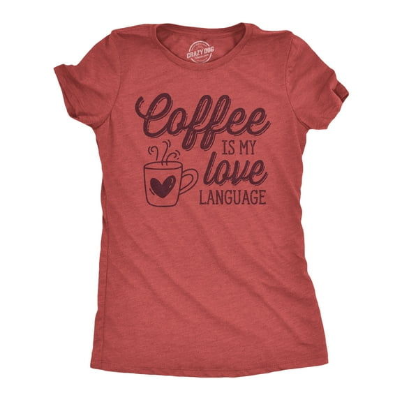 Womens Funny T Shirts Coffee Is My Love Language Caffeine Graphic Tee Womens Graphic Tees