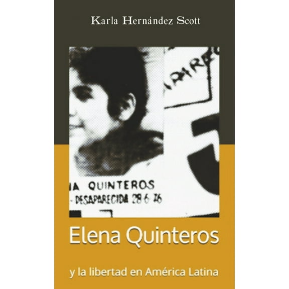 Elena Quinteros y la libertad en AmÃ©rica Latina, (Paperback)