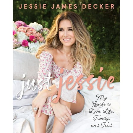 Just Jessie: My Guide to Love, Life, Family, and Food - (Arise My Love The Very Best Of Newsong)