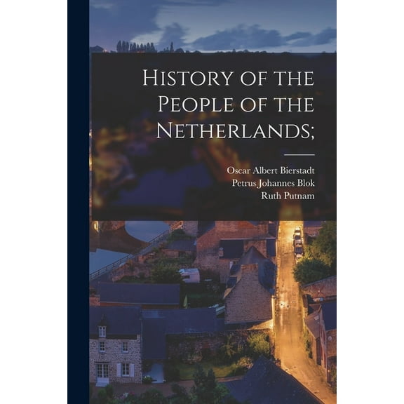 History of the People of the Netherlands; (Paperback)