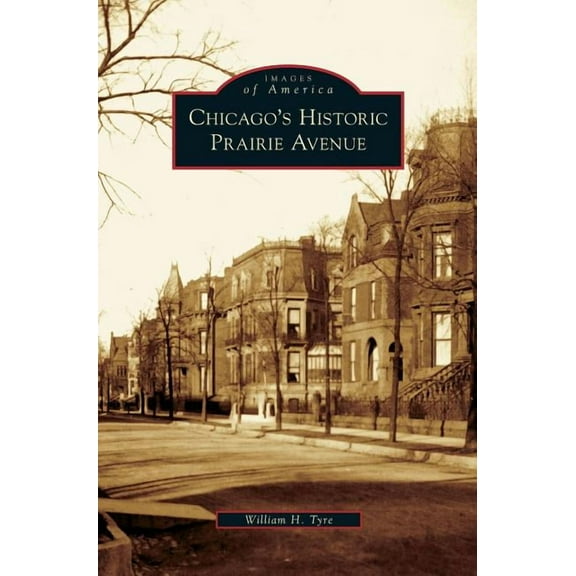 Chicago's Historic Prairie Avenue, (Hardcover)
