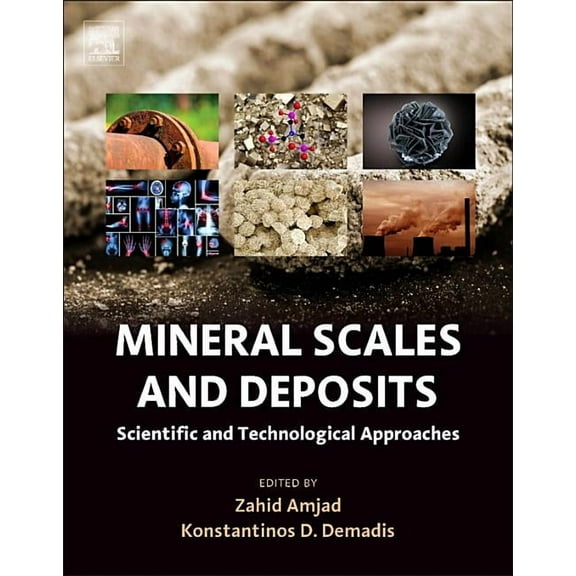 Mineral Scales and Deposits: Scientific and Technological Approaches, (Hardcover)