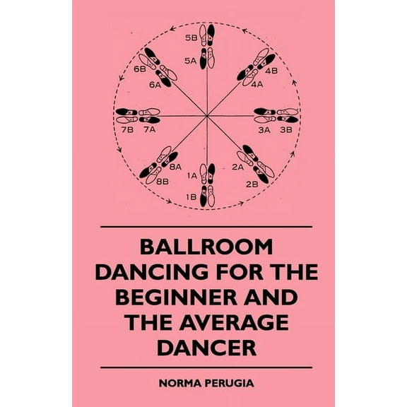 Ballroom Dancing for the Beginner and the Average Dancer, (Paperback)