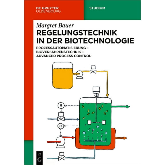 de Gruyter Studium Regelungstechnik in Der Biotechnologie: Prozessautomatisierung - Bioverfahrenstechnik - Advanced Process Control, (Paperback)