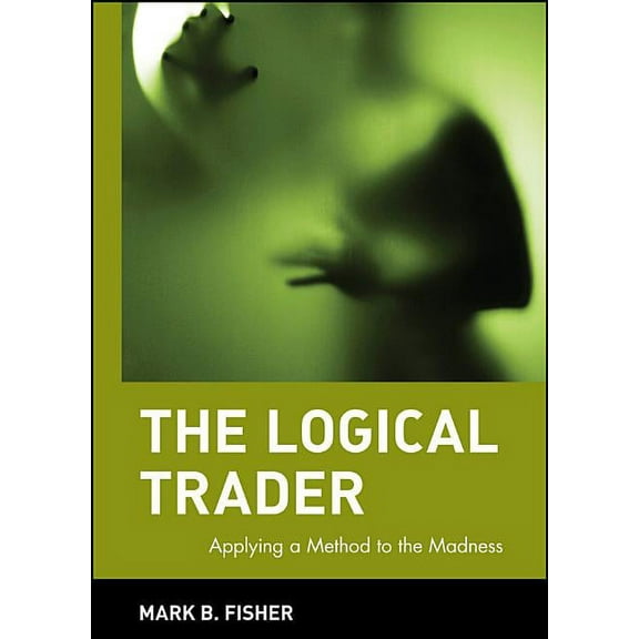 Wiley Trading The Logical Trader, Book 129, (Hardcover)