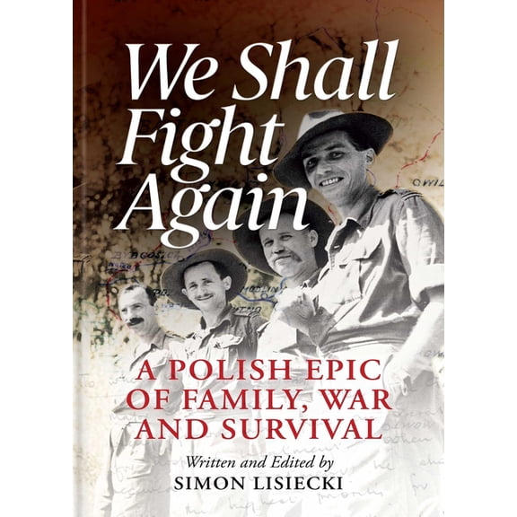 We Shall Fight Again: A Polish Epic of Family, War and Survival, (Hardcover)