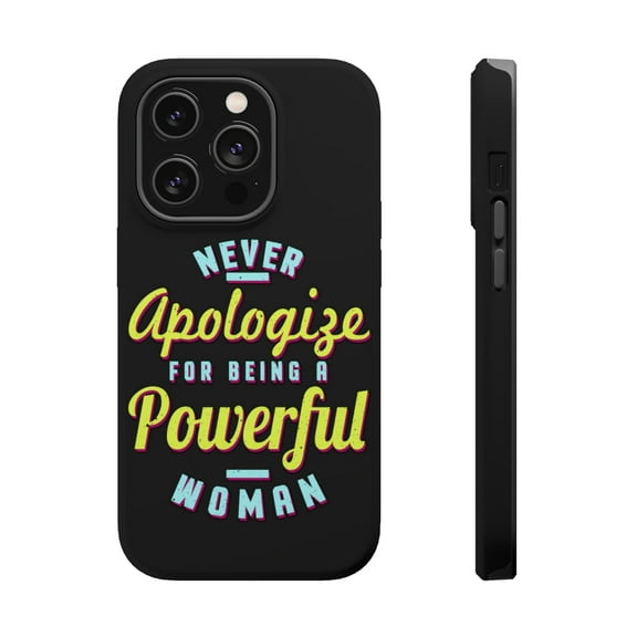 DistinctInk Tough Case for Apple iPhone 15 PRO (6.1" Screen), Compatible with MagSafe Charging - Never Apologzie Powerful Woman