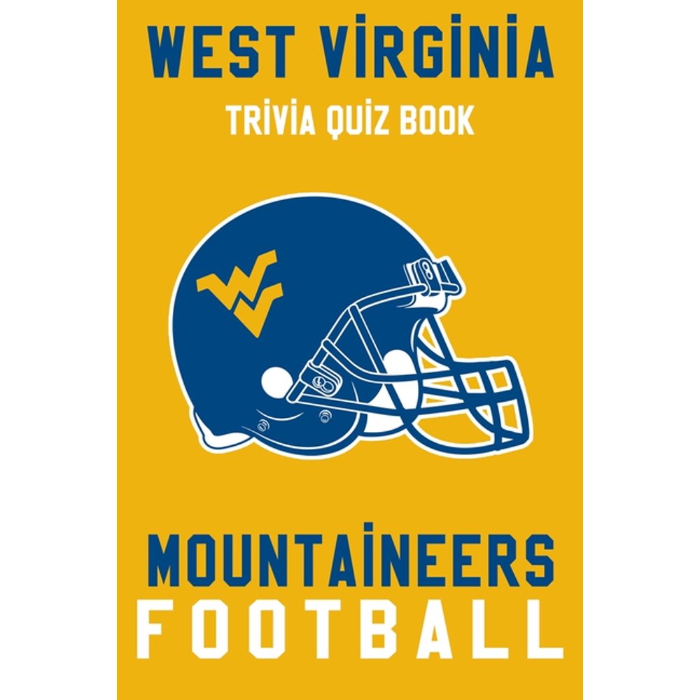 Wv Mountaineers Trivia Quiz Book Football The One With All The