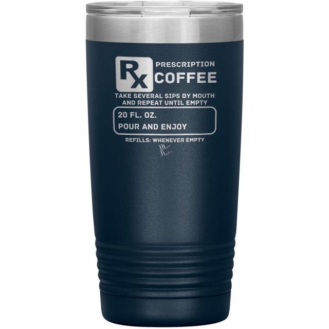 Prescription Coffee Rx Tumblers 20oz Insulated Tumbler/Navy