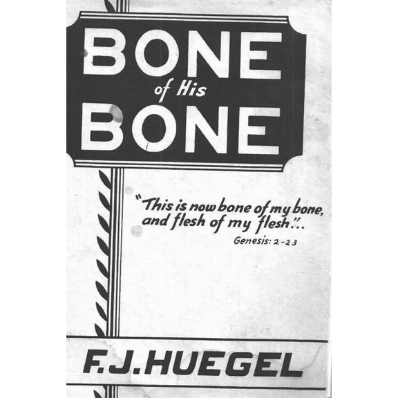 Bone of His Bone (Paperback) by F J Huegel