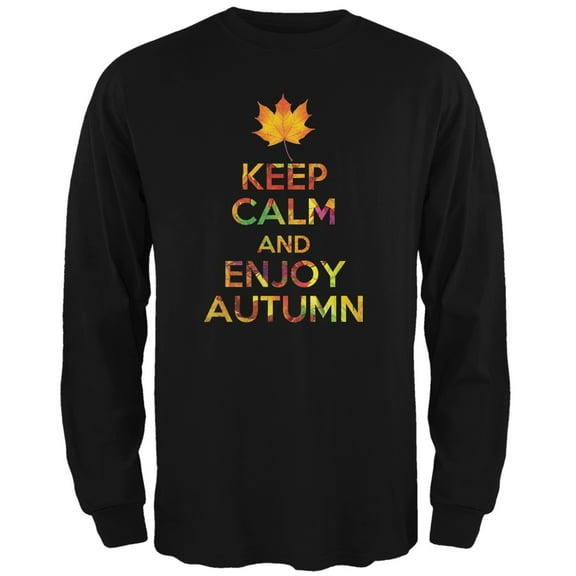 Keep Calm Enjoy Autumn Fall Black Adult Long Sleeve T-Shirt - Small