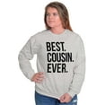 thumbnail image 3 of Best Cousin Ever Family Relatives Sweatshirt for Men or Women Brisco Brands L, 3 of 6