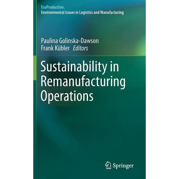 Ecoproduction Sustainability in Remanufacturing Operations, (Hardcover)