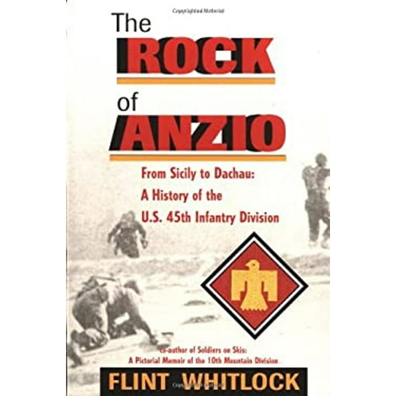 Pre-Owned The Rock of Anzio: From Sicily to Dachau, a History of the U.S. 45th Infantry Division (Paperback) 0813336872 9780813336879