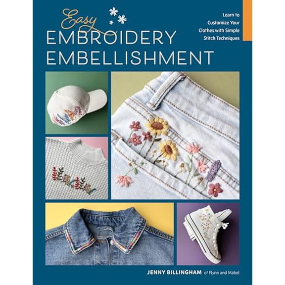 Pre-Owned Easy Embroidery Embellishment: Learn to Customize Your Clothes with Simple Stitch Techniques, 9780760395561, 076039556X, Paperback,