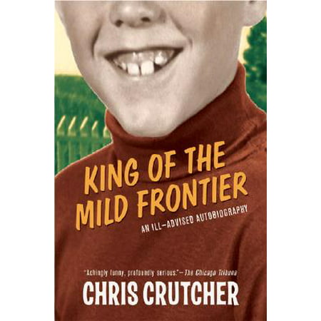 King of the Mild Frontier : An Ill-Advised (Best Autobiographies For Young Adults)