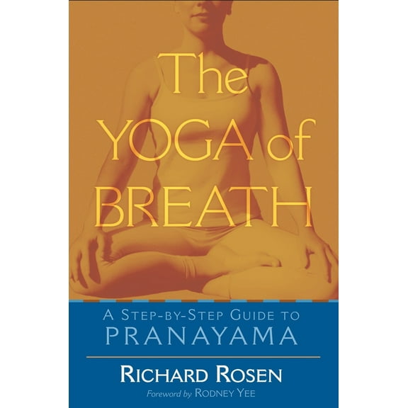 Pre-Owned The Yoga of Breath: A Step-By-Step Guide to Pranayama (Paperback) 1570628890 9781570628894