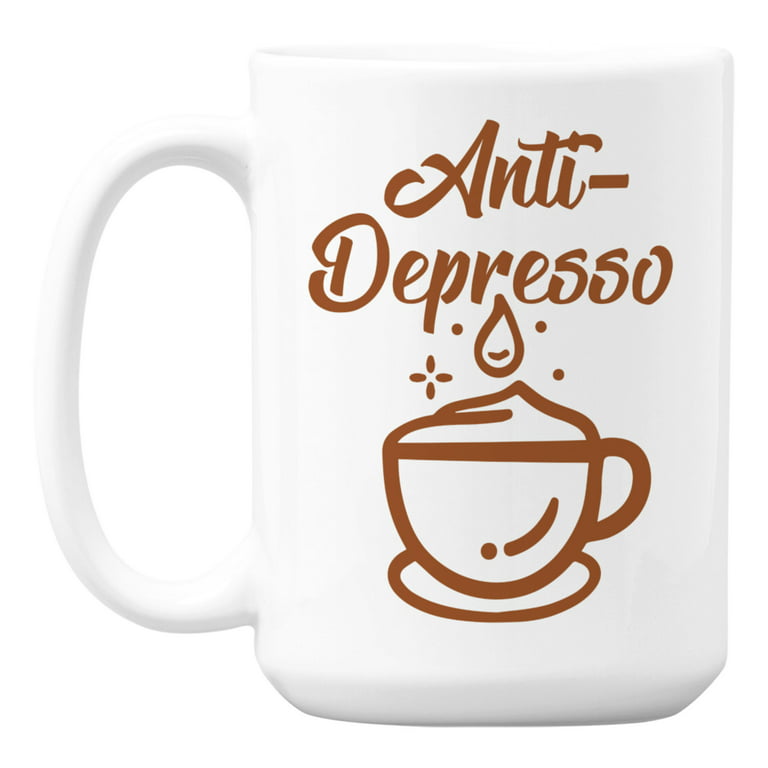 Funny Anti-Depresso, Espresso Pun Joke White Ceramic Coffee & Tea Mug (15oz)