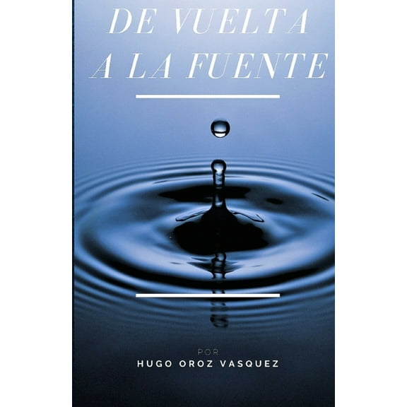 De Vuelta a la Fuente (Paperback)