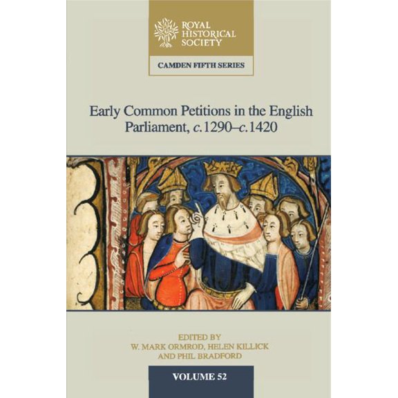 Camden Fifth Early Common Petitions in the English Parliament, c.1290-c.1420, Book 52, (Hardcover)