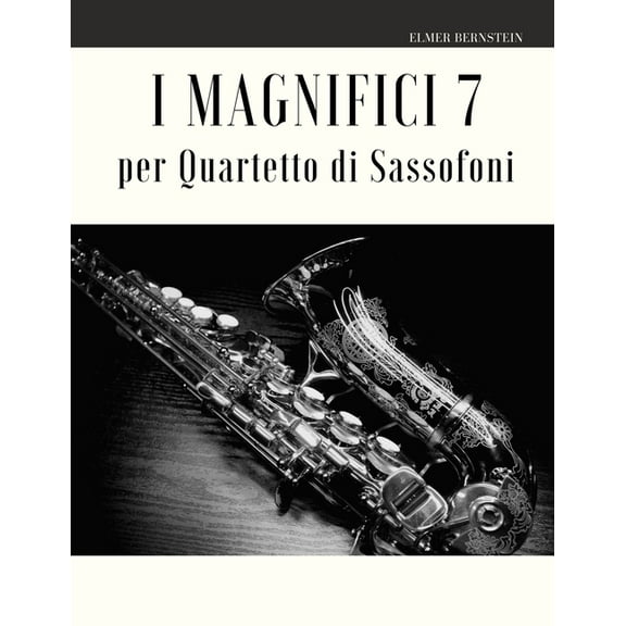 I Magnifici 7 per Quartetto di Sassofoni (Paperback)